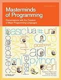 Masterminds of Programming: Conversations with the Creators of Major Programming Languages