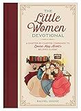 The Little Women Devotional: A Chapter-by-Chapter Companion to Louisa May Alcott’s Beloved Classic