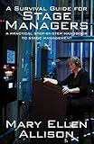 A Survival Guide for Stage Managers: A Practical Step-By-Step Handbook to Stage Management