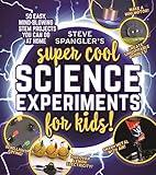 Steve Spangler's Super-Cool Science Experiments for Kids: 50 mind-blowing STEM projects you can do at home (Steve Spangler Science Experiments for Kids)