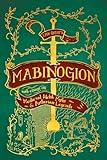 Lady Guest’s Mabinogion: with Essays on Medieval Welsh Myths and Arthurian Legends