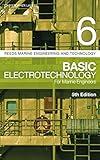 Reeds Vol 6: Basic Electrotechnology for Marine Engineers (Reeds Marine Engineering and Technology Series)