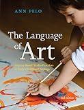 The Language of Art: Inquiry-Based Studio Practices in Early Childhood Settings