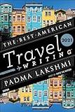 The Best American Travel Writing 2021 (The Best American Series)