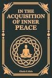 IN THE ACQUISITION OF INNER PEACE