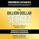 The Billion Dollar Secret: 20 Principles of Billionaire Wealth and Success