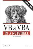 VB & VBA in a Nutshell: The Language: The Language (In a Nutshell (O'Reilly))