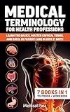 Medical Terminology for Health Professions: 7 Books in 1: Learn the Basics, Master Critical Terms, and Excel in Patient Care in Just 21 Days!