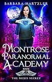 Montrose Paranormal Academy, Book 1: The Nexis Secret: A Young Adult Urban Fantasy Academy Novel