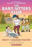 Kristy and the Walking Disaster: A Graphic Novel (The Baby-sitters Club #16) (The Baby-Sitters Club Graphix)