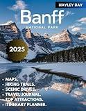 Banff National Park Travel Guide 2025: Your Ultimate Guide to Exploring Banff’s Stunning Landscapes, Outdoor Adventures, and Iconic Attractions.