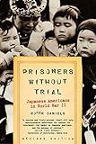 Prisoners Without Trial: Japanese Americans in World War II (Hill and Wang Critical Issues)