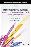 Matrix Differential Calculus with Applications in Statistics and Econometrics (Wiley Series in Probability and Statistics)