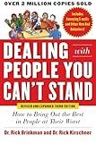 Dealing with People You Can't Stand: How to Bring Out the Best in People at Their Worst