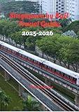 Singapore by Rail Travel Guide 2025-2026