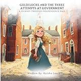 Goldilocks and the Three Attempts at Government: A Journey Through Independence Hall