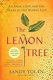 The Lemon Tree: An Arab, a Jew, and the Heart of the Middle East