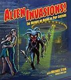 Alien Invasions! The History of Aliens in Pop Culture