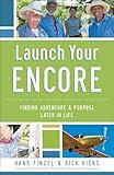 Launch Your Encore: Finding Adventure and Purpose Later in Life