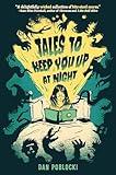 Tales to Keep You Up at Night