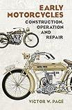 Early Motorcycles: Construction, Operation and Repair (Dover Transportation)