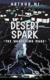 Desert Spark: The Wandering Mage - A Magical Realism Novella