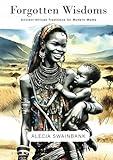 Forgotten Wisdoms: Ancient African Traditions for Modern Moms