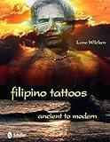 Filipino Tattoos: Ancient to Modern