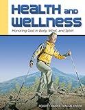 Health and Wellness: Honoring God in Body, Mind, and Spirit