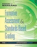 Formative Assessment and Standards-Based Grading: The Classroom Strategies Series (Designing an Effective System of Assessment and Grading to Enhance ... Learning) (Classroom Strategies That Work)