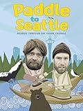 Paddle to Seattle: Journey Through the Inside Passage