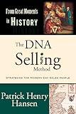 The DNA Selling Method: Strategies for Modern-day Sales People (From Great Moments in History)