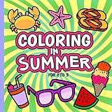 Coloring In Summer For 2 to 5 : Simple, Bold & Easy Pages for Adults, Seniors & Kids: Large Print Art For Stress Relief And Fun (Simple Coloring Books)