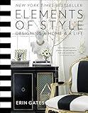 Elements of Style: Designing a Home & a Life (A Guide to Home Design)