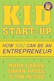 Kid Start-Up: How YOU Can Become an Entrepreneur