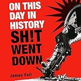 On This Day in History Sh!t Went Down