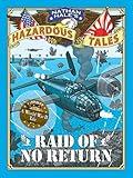 Raid of No Return (Nathan Hale's Hazardous Tales #7): A World War II Tale of the Doolittle Raid