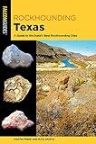 Rockhounding Texas: A Guide to the State's Best Rockhounding Sites (Rockhounding Series)