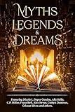Myths, Legends & Dreams: A Fantasy and Sci Fi Short Story Collection (Worldsmyths Anthologies)