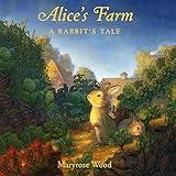 Alice's Farm: A Rabbit's Tale