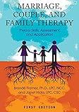 Marriage, Couple, and Family Therapy: Theory, Skills, Assessment, and Application
