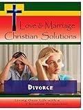Love & Marriage Christian Solutions - Divorce