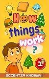 How Things Work: Amazing Science Facts for Curious Kids & Teens - Human Body, Food, Animals, Weather, Electricity & More Fun Topics from Halloween to Christmas! ... - The Curious Minds Collection Book 1)