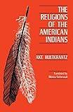 The Religions of the American Indians (Hermeneutics: Studies in the History of Religions) (Volume 5)