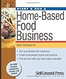 Start & Run a Home-Based Food Business: Turn your kitchen into a business. (Start and Run A)