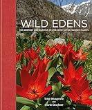 Wild Edens: The history and habitat of our most-loved garden plants