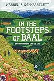 In the Footsteps of Baal: Lebanon from End to End