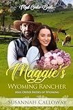 Maggie's Wyoming Rancher (Mail Order Brides of Wyoming Book 5)