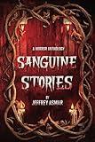 Sanguine Stories: A Horror Anthology