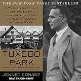 Tuxedo Park: A Wall Street Tycoon and the Secret Palace of Science That Changed the Course of World War II